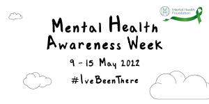 Mental Health Awareness Week - May 2022